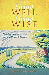Living Well, Living Wise (Paperback)