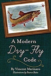 A Modern Dry-Fly Code (Paperback, Reprint)