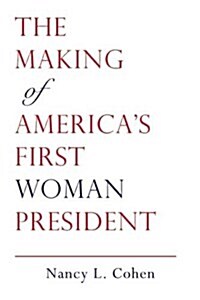 Breakthrough: The Making of Americas First Woman President (Hardcover)
