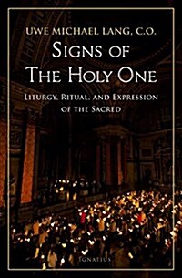 Signs of the Holy One: Liturgy, Ritual, and Expression of the Sacred (Paperback)