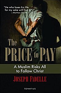 The Price to Pay: A Muslim Risks All to Follow Christ (Paperback, Softcover)
