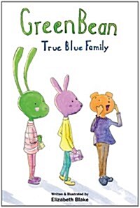 Greenbean: True Blue Family (Paperback)