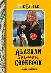 The Little Alaskan Salmon Cookbook (Hardcover)