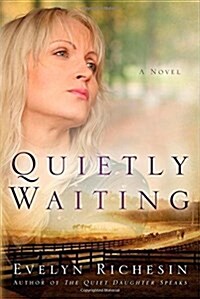 Quietly Waiting (the Quiet Daughter Series) (Paperback)