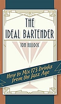 The Ideal Bartender 1917 Reprint (Hardcover, Reprint)