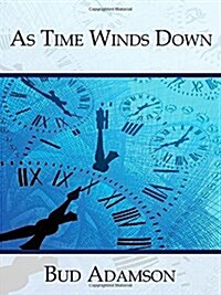 As Time Winds Down (Paperback)