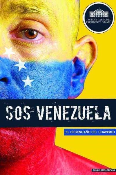 SOS Venezuela: El Desengaao del Chavismo (Paperback)