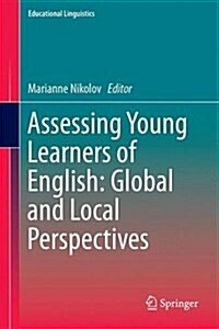 Assessing Young Learners of English: Global and Local Perspectives (Hardcover, 2016)