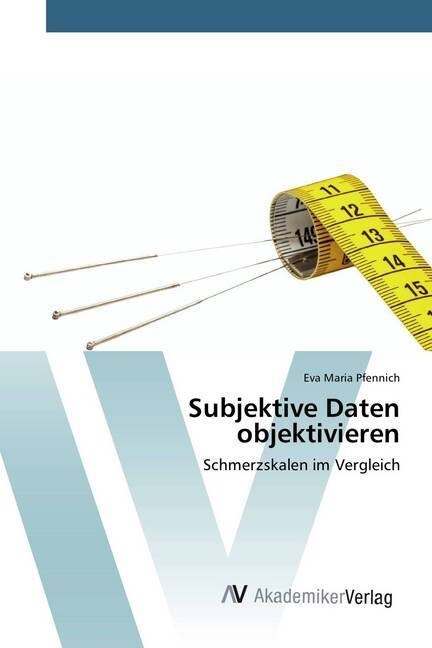 Subjektive Daten Objektivieren (Paperback)