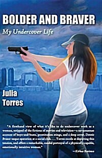 Bolder and Braver: My Undercover Life (Paperback)