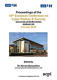 Eccws 2015 - Proceedings of the 14th European Conference on Cyber Warfare and Security (Paperback)