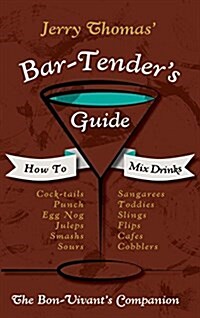 Jerry Thomas Bartenders Guide: How to Mix Drinks 1862 Reprint: A Bon Vivants Companion (Hardcover, Reprint)