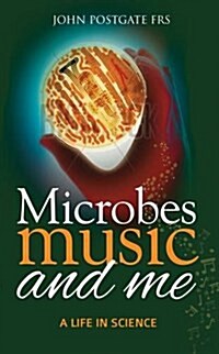 Microbes, Music and Me : A Life in Science (Paperback)