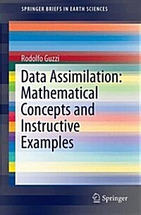 Data Assimilation: Mathematical Concepts and Instructive Examples (Paperback, 2015)