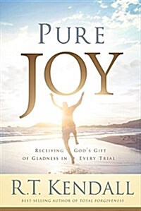 Pure Joy: Receiving Gods Gift of Gladness in Every Trial (Paperback)