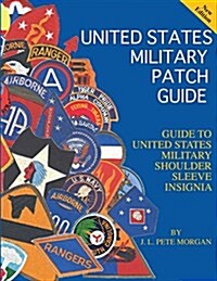United States Military Patch Guide-Military Shoulder Sleeve Insignia (Paperback)