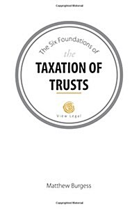 The Six Foundations of the Taxation of Trusts (Paperback)