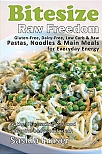 Bitesize: Raw Freedom Main Meals (Paperback)
