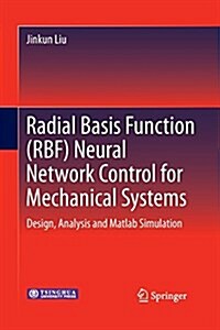 Radial Basis Function (Rbf) Neural Network Control for Mechanical Systems: Design, Analysis and MATLAB Simulation (Paperback)