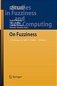 On Fuzziness: A Homage to Lotfi A. Zadeh - Volume 1 (Paperback, 2013)