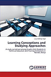 Learning Conceptions and Studying Approaches (Paperback)