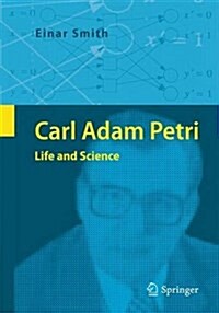 Carl Adam Petri: Life and Science (Hardcover, 2015)