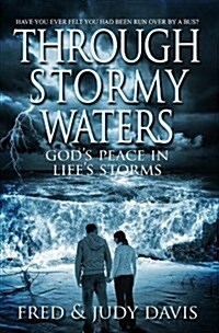 Through Stormy Waters: Gods Peace in Lifes Storms (Paperback)