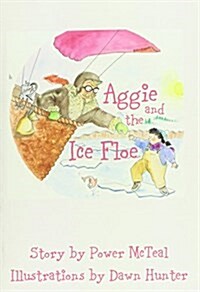 Aggie and the Ice Floe (Paperback)