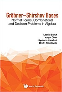 Grobner-Shirshov Bases: Normal Forms, Combinatorial and Decision Problems in Algebra (Hardcover)