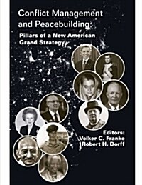 Conflict Management and Peacebuilding: Pillars of a New American Grand Strategy (Enlarged Edition) (Paperback)