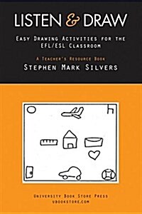 Listen and Draw: Easy Drawing Activities for the Efl/ESL Classroom (Paperback)