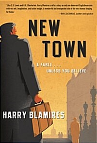 New Town: A Fable...Unless You Believe (Paperback, Softcover Ed)