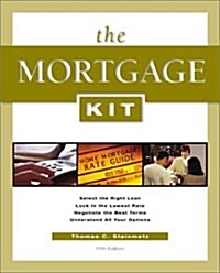 Mortgage Kit (Mortgage Kit: Select the Right Loan, Lock in the Lowest Rate,) (Paperback, 5th)