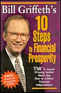 Bill Griffeths 10 Steps to Financial Prosperity (Hardcover, Har/Dis)