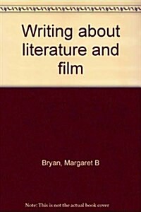 Writing about literature and film (Paperback, Fifth or Later Edition)