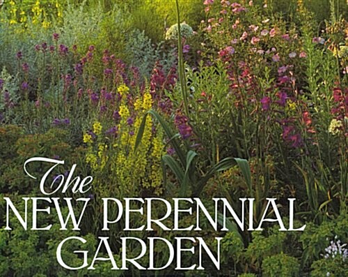 The New Perennial Garden (Hardcover, 1st)