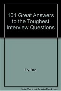 101 Great Answers to the Toughest Interview Questions (Paperback, 2nd)