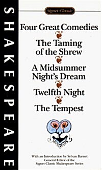 Four Great Comedies: The Taming of the Shrew; A Midsummer Nights Dream; Twelfth Night; The Tempest (Signet Classics) (Mass Market Paperback, Revised)