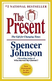 The Present: The Secret to Enjoying Your Work and Life, Now! (Hardcover, Revised)