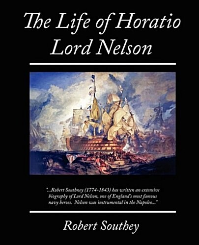 The Life of Horatio Lord Nelson (Paperback)