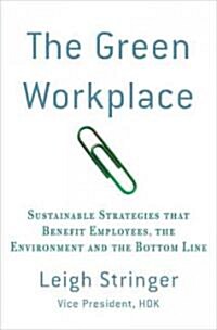 [중고] The Green Workplace : Sustainable Strategies That Benefit Employees, the Environment, and the Bottom Line (Paperback)