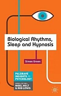 Biological Rhythms, Sleep and Hypnosis (Paperback, New)