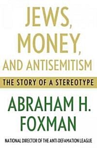 Jews and Money : The Story of a Stereotype (Hardcover)