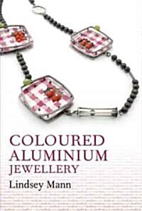Coloured Aluminium Jewellery (Paperback)
