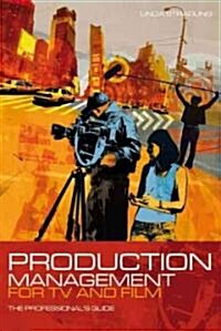 Production Management for TV and Film : The Professionals Guide (Paperback)