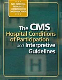 The CMS Hospital Conditions of Participation and Interpretive Guidelines (Paperback)