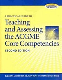 A Practical Guide to Teaching and Assessing the ACGME Core Competencies (Paperback, 2)