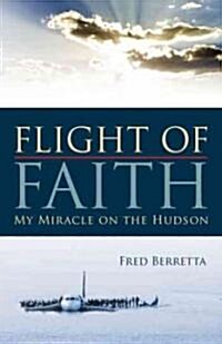 Flight of Faith: My Miracle on the Hudson (Paperback)