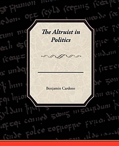 The Altruist in Politics (Paperback)