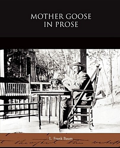 Mother Goose in Prose (Paperback)